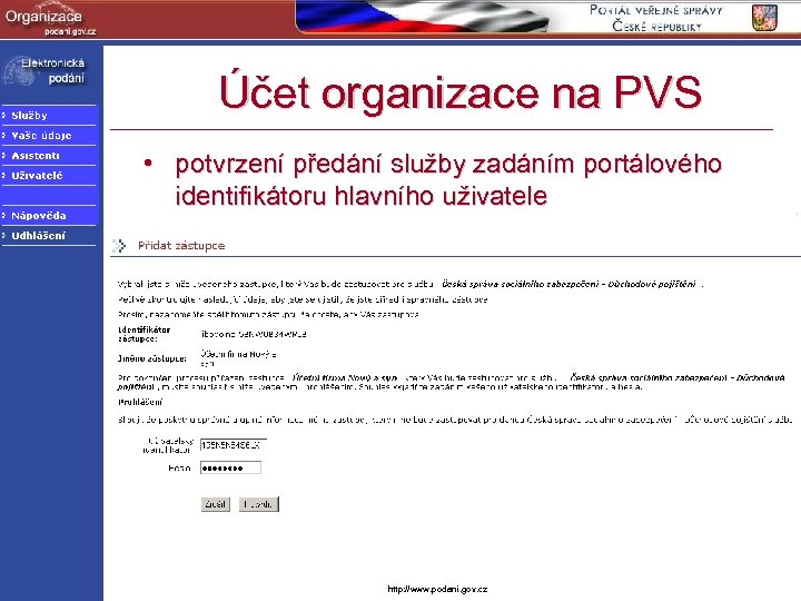 Účet organizace na PVS • potvrzení předání služby zadáním portálového identifikátoru hlavního uživatele http: