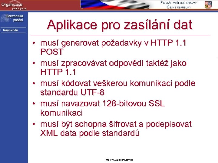 Aplikace pro zasílání dat • musí generovat požadavky v HTTP 1. 1 POST •