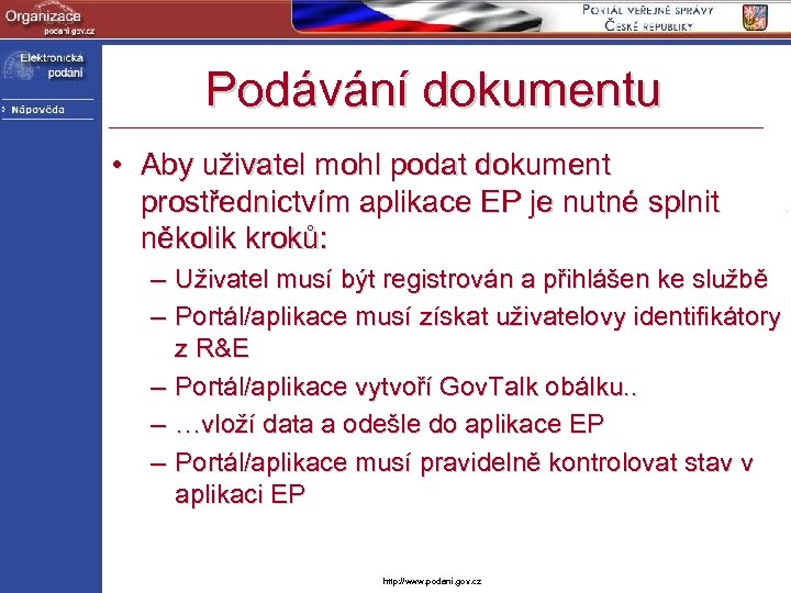 Podávání dokumentu • Aby uživatel mohl podat dokument prostřednictvím aplikace EP je nutné splnit