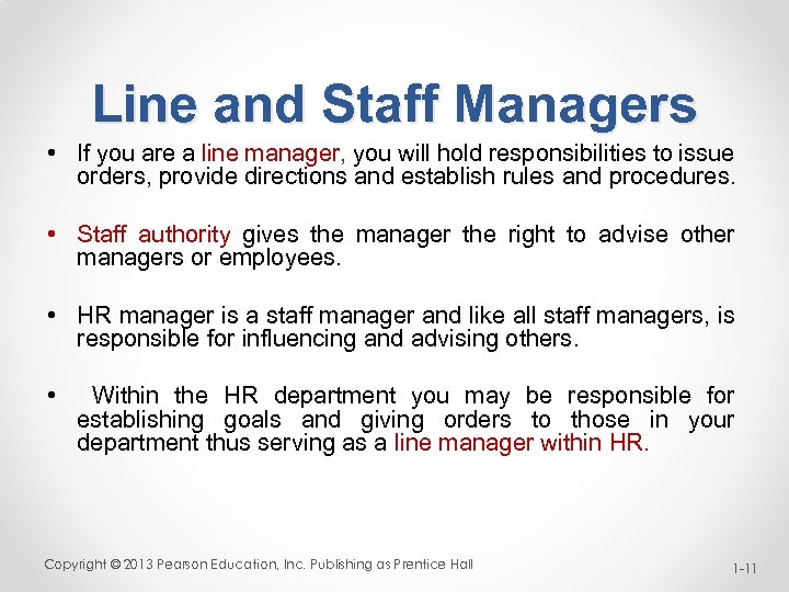 Line and Staff Managers • If you are a line manager, you will hold