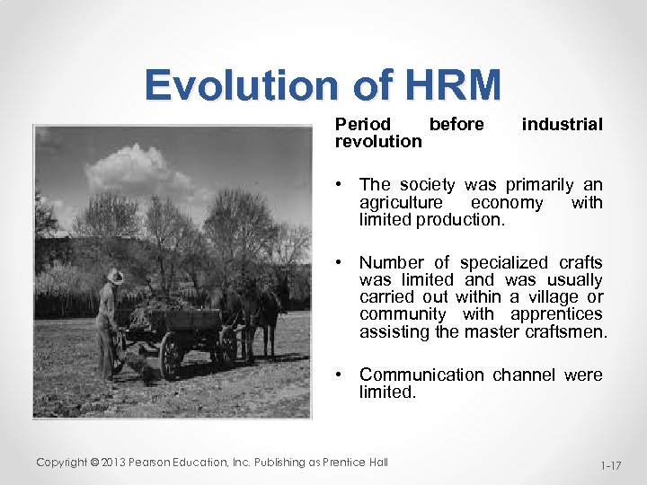 Evolution of HRM Period before revolution industrial • The society was primarily an agriculture