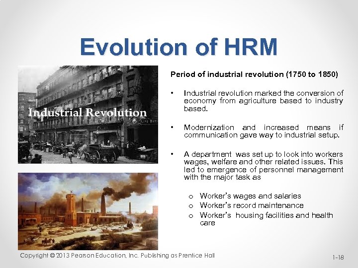 Evolution of HRM Period of industrial revolution (1750 to 1850) • Industrial revolution marked