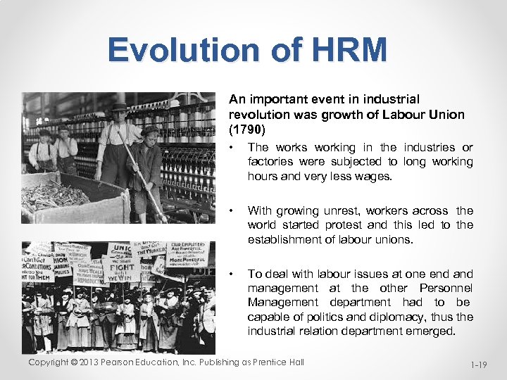 Evolution of HRM An important event in industrial revolution was growth of Labour Union