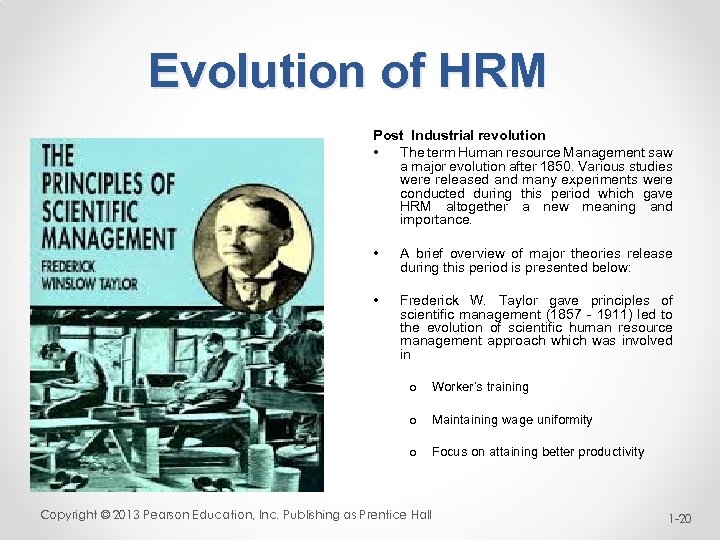 Evolution of HRM Post Industrial revolution • The term Human resource Management saw a