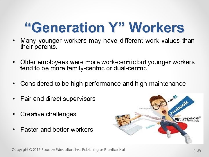 “Generation Y” Workers • Many younger workers may have different work values than their