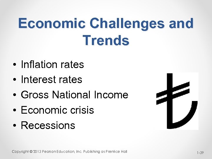Economic Challenges and Trends • • • Inflation rates Interest rates Gross National Income