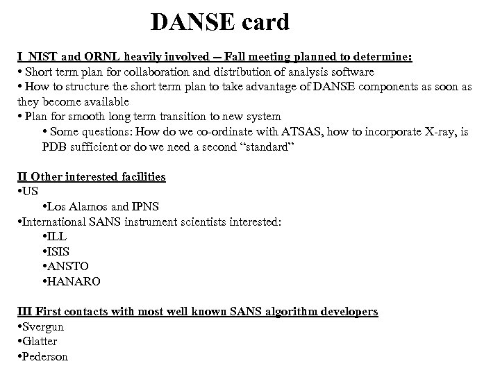 DANSE card I NIST and ORNL heavily involved -- Fall meeting planned to determine: