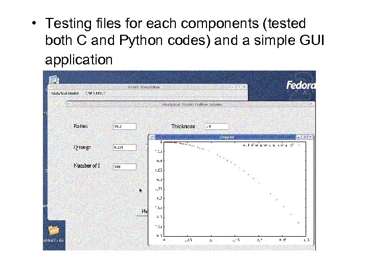  • Testing files for each components (tested both C and Python codes) and