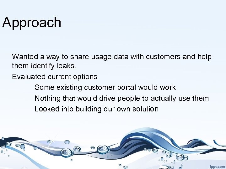Approach Wanted a way to share usage data with customers and help them identify