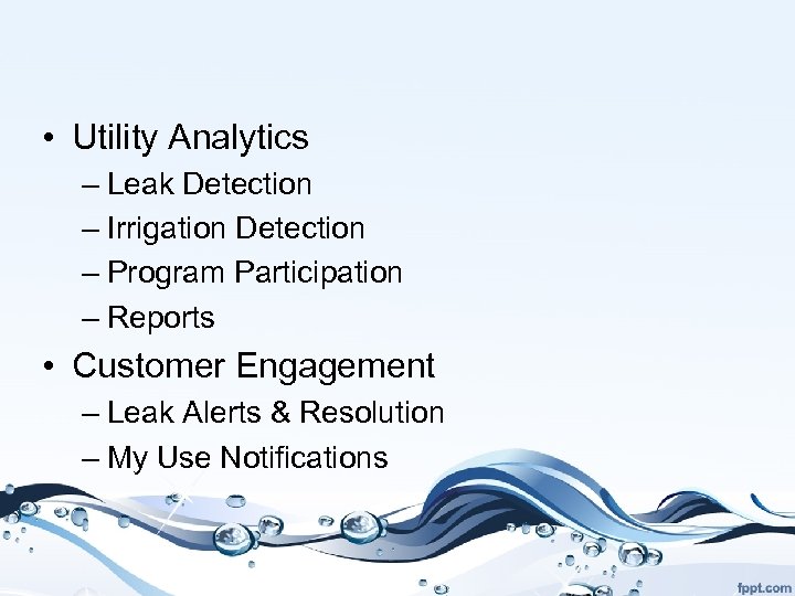  • Utility Analytics – Leak Detection – Irrigation Detection – Program Participation –
