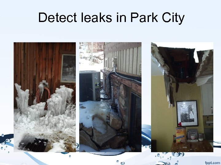 Detect leaks in Park City 