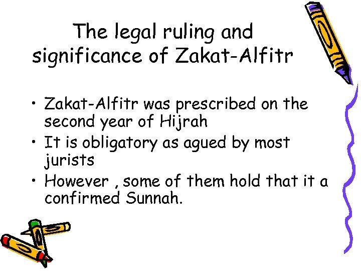 The legal ruling and significance of Zakat-Alfitr • Zakat-Alfitr was prescribed on the second