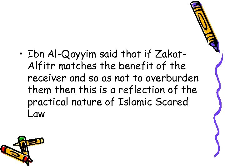  • Ibn Al-Qayyim said that if Zakat. Alfitr matches the benefit of the