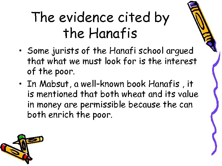 The evidence cited by the Hanafis • Some jurists of the Hanafi school argued