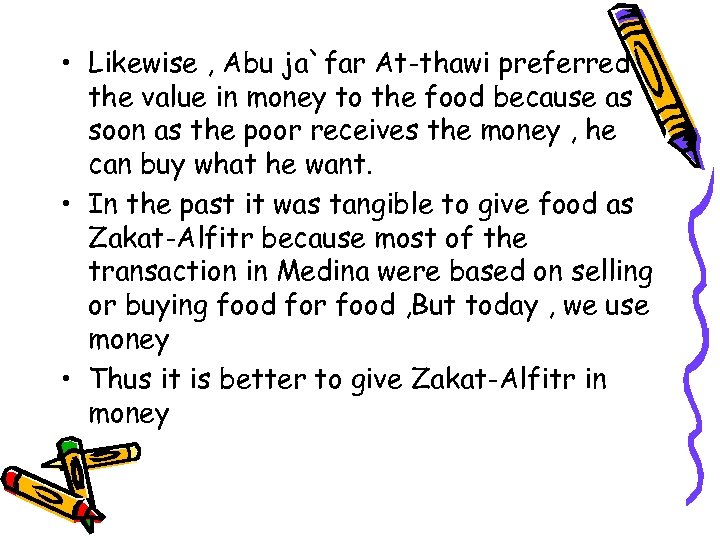  • Likewise , Abu ja`far At-thawi preferred the value in money to the