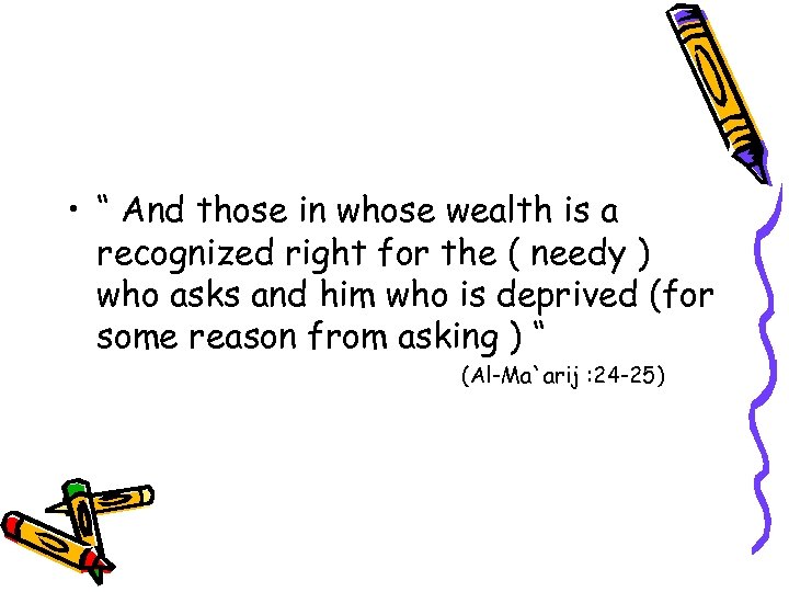  • “ And those in whose wealth is a recognized right for the