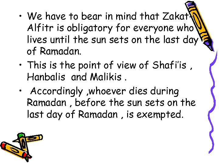  • We have to bear in mind that Zakat. Alfitr is obligatory for