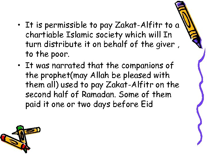  • It is permissible to pay Zakat-Alfitr to a chartiable Islamic society which