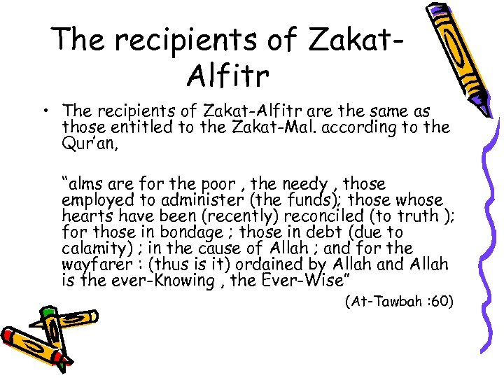 The recipients of Zakat. Alfitr • The recipients of Zakat-Alfitr are the same as