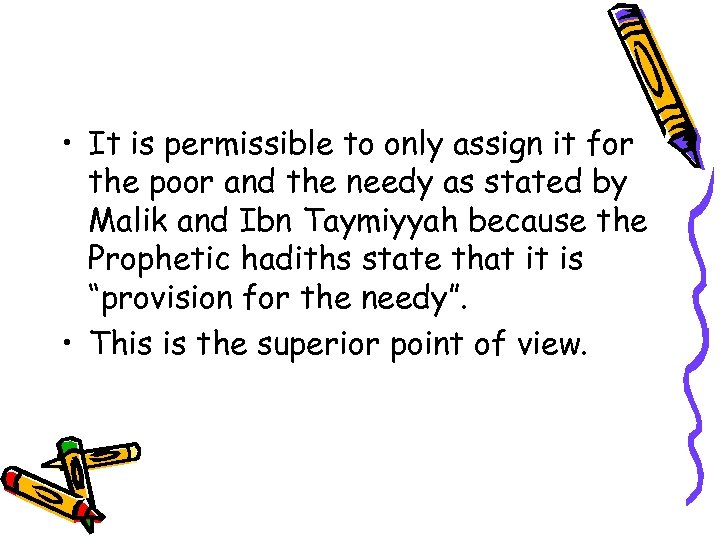  • It is permissible to only assign it for the poor and the