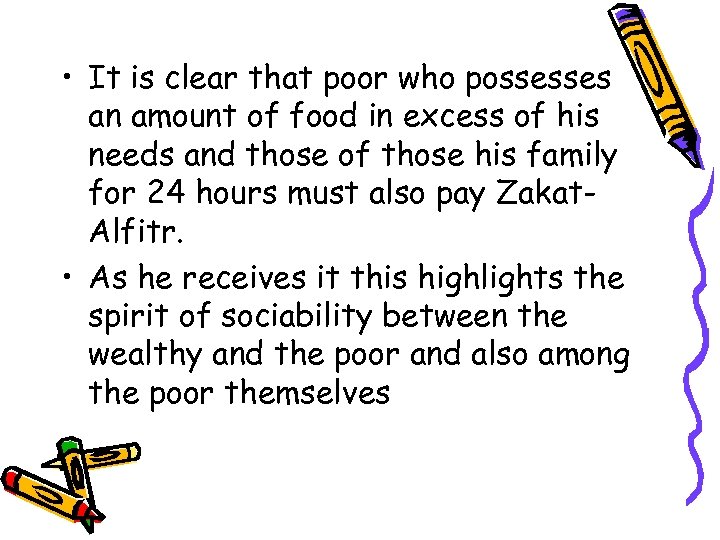  • It is clear that poor who possesses an amount of food in