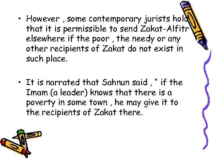  • However , some contemporary jurists hold that it is permissible to send