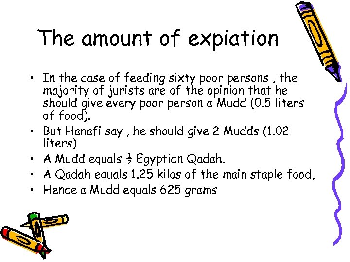 The amount of expiation • In the case of feeding sixty poor persons ,