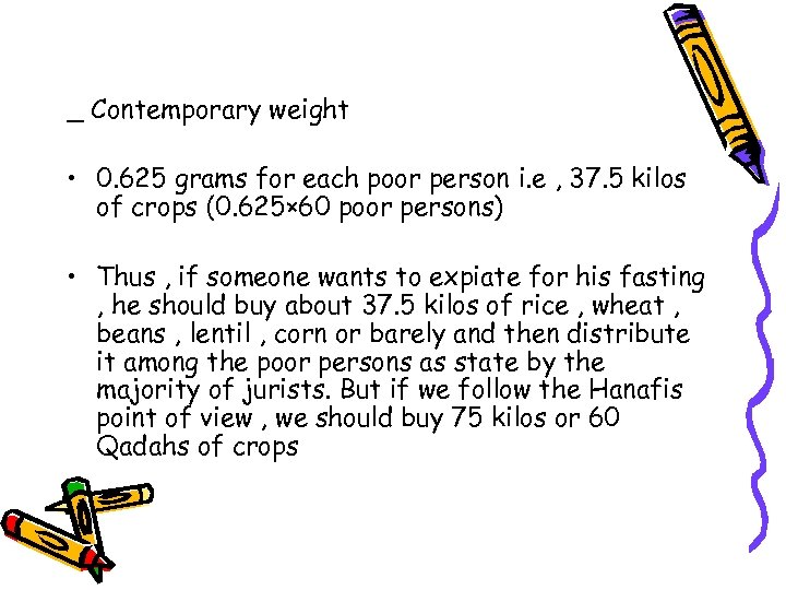 _ Contemporary weight • 0. 625 grams for each poor person i. e ,