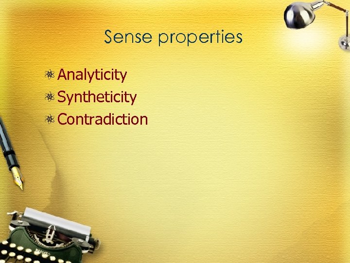 Sense properties Analyticity Syntheticity Contradiction 