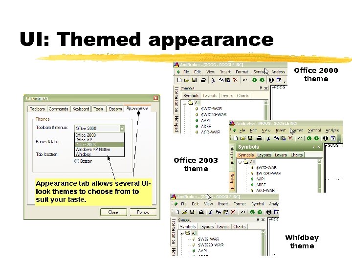 UI: Themed appearance Office 2000 theme Office 2003 theme Whidbey theme 
