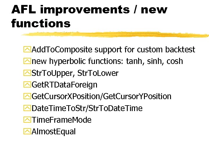 AFL improvements / new functions y. Add. To. Composite support for custom backtest ynew