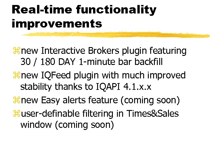 Real-time functionality improvements znew Interactive Brokers plugin featuring 30 / 180 DAY 1 -minute