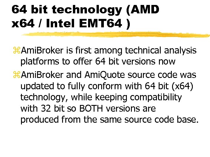 64 bit technology (AMD x 64 / Intel EMT 64 ) z. Ami. Broker