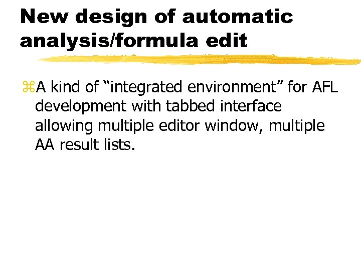 New design of automatic analysis/formula edit z. A kind of “integrated environment” for AFL