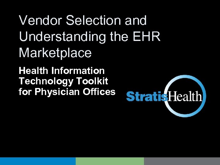 Vendor Selection and Understanding HIT Toolkit the EHR Marketplace Health Information Technology Toolkit for