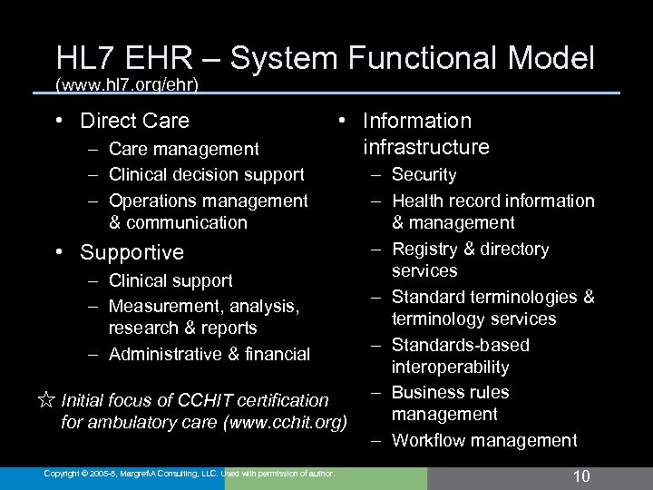 HL 7 EHR – System Functional Model (www. hl 7. org/ehr) • Direct Care