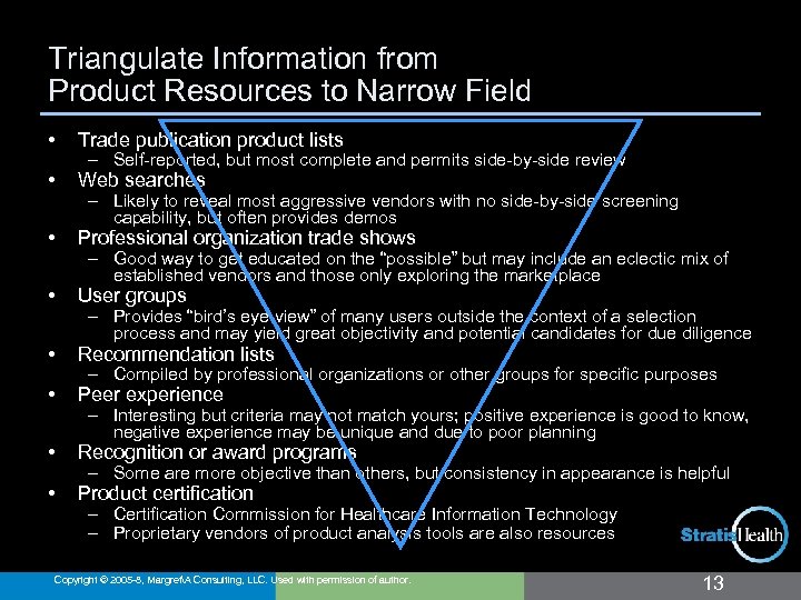 Triangulate Information from Product Resources to Narrow Field • Trade publication product lists •