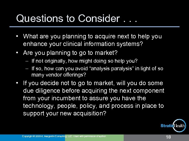 Questions to Consider. . . • What are you planning to acquire next to