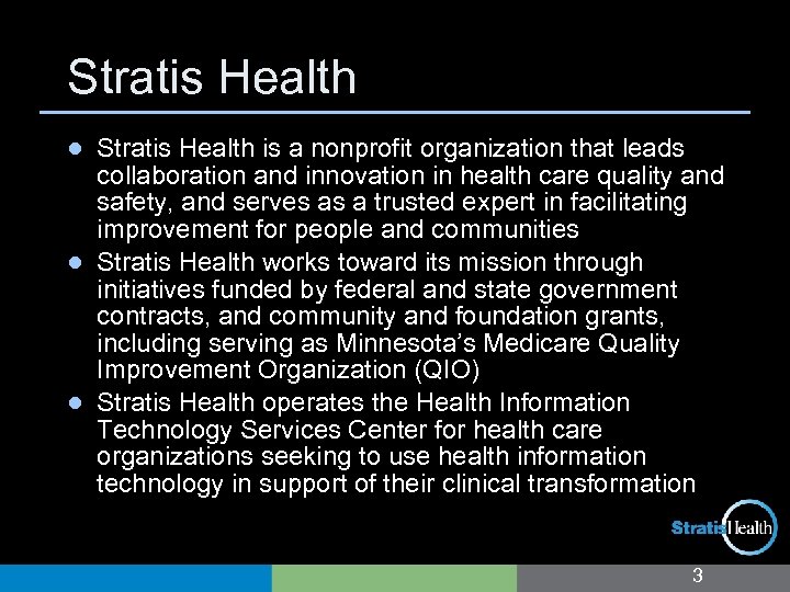 Stratis Health ● Stratis Health is a nonprofit organization that leads collaboration and innovation