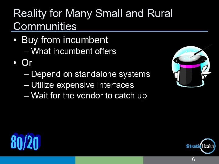 Reality for Many Small and Rural Communities • Buy from incumbent – What incumbent