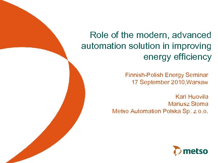 Role of the modern, advanced automation solution in improving energy efficiency Finnish-Polish Energy Seminar