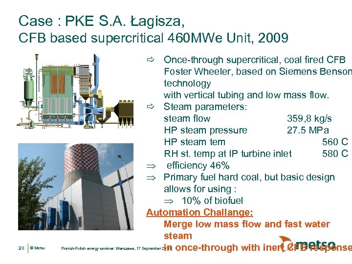 Case : PKE S. A. Łagisza, CFB based supercritical 460 MWe Unit, 2009 20