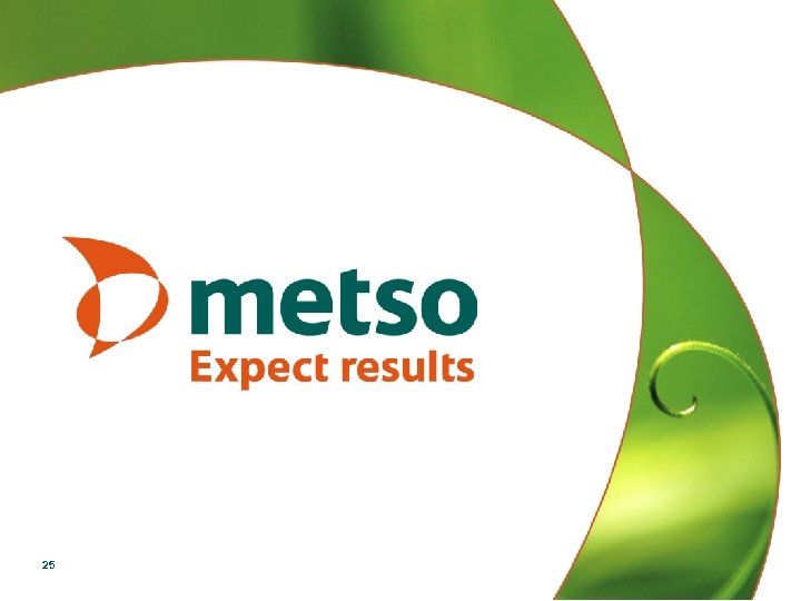 25 © Metso 