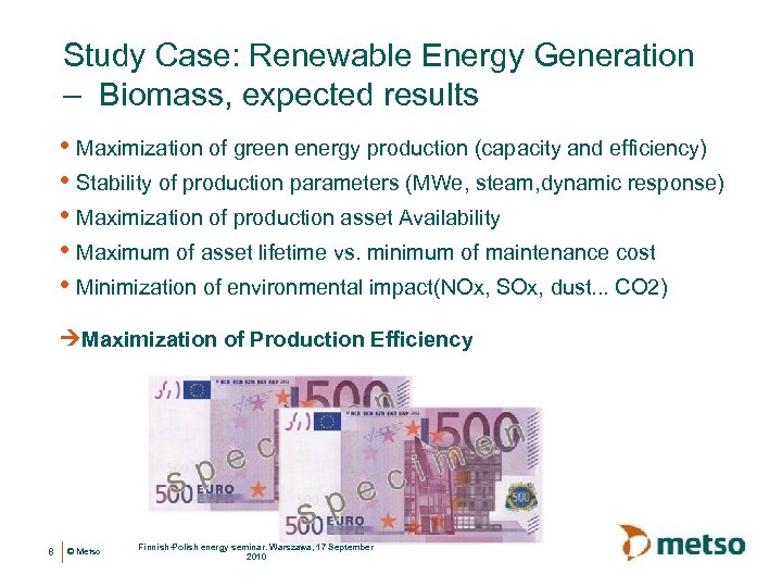 Study Case: Renewable Energy Generation – Biomass, expected results • Maximization of green energy