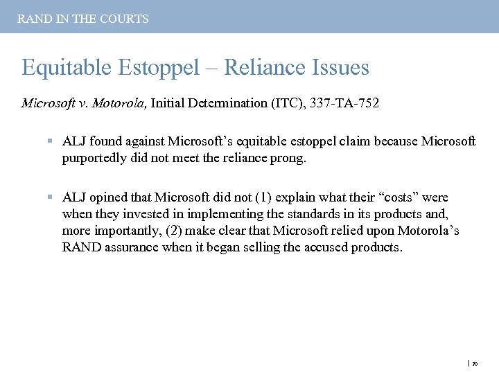 RAND IN THE COURTS Equitable Estoppel – Reliance Issues Microsoft v. Motorola, Initial Determination