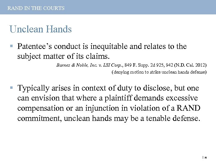 RAND IN THE COURTS Unclean Hands § Patentee’s conduct is inequitable and relates to