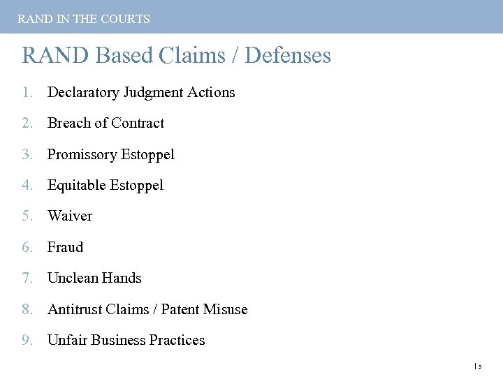 RAND IN THE COURTS RAND Based Claims / Defenses 1. Declaratory Judgment Actions 2.