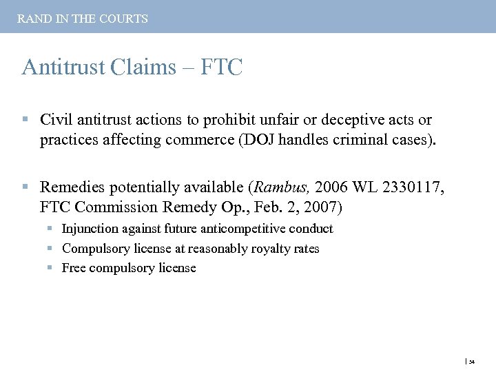 RAND IN THE COURTS Antitrust Claims – FTC § Civil antitrust actions to prohibit