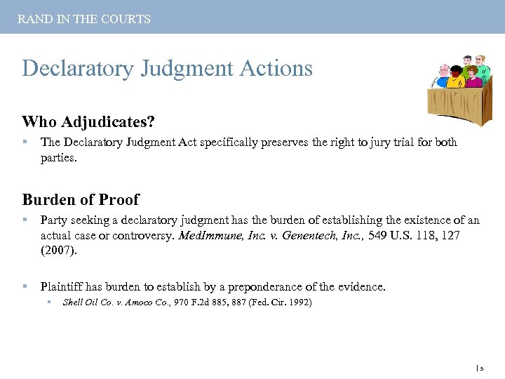 RAND IN THE COURTS Declaratory Judgment Actions Who Adjudicates? § The Declaratory Judgment Act