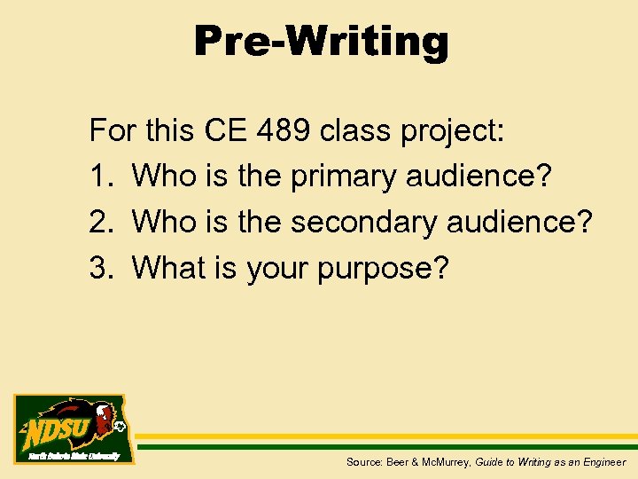 Pre-Writing For this CE 489 class project: 1. Who is the primary audience? 2.